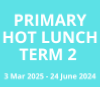 Hot Lunch Program 3 Mar 2025 - 24 June 2025