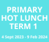 Hot Lunch Program 4 Sep - 9 Feb 2024